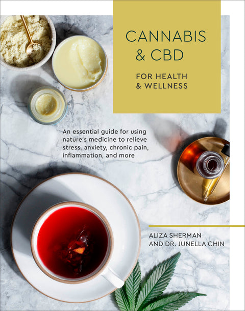 Cannabis and CBD for Health and Wellness: An Essential Guide for Using...