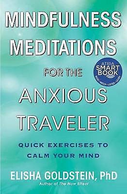 Mindfulness Meditations for the Anxious Traveler: Quick Exercises to Calm...