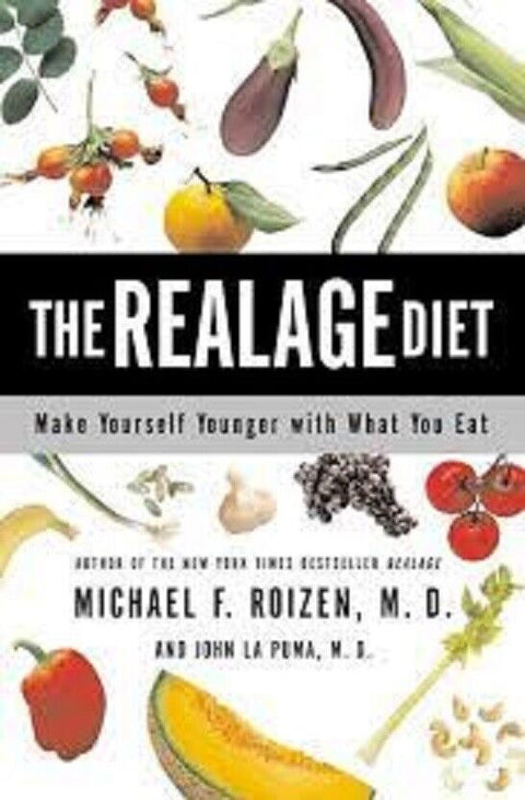 RealAge Diet: Make Yourself Younger with What You Eat by Michael F. Roizen