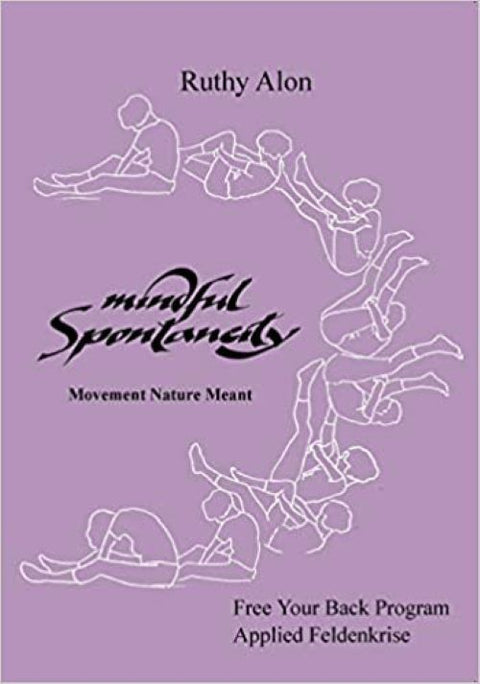 Mindful Spontaneity: Returning to the Movement Nature Meant